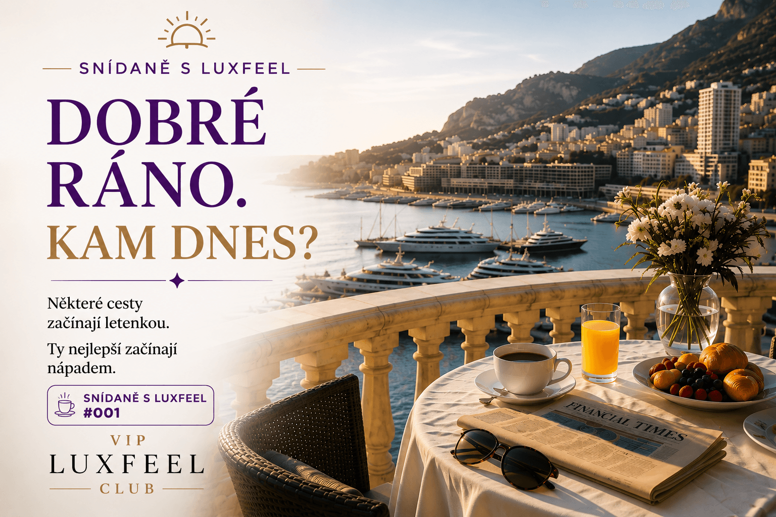 SNÍDANĚ S LUXFEEL #001 – Dobré ráno. Kam dnes?
