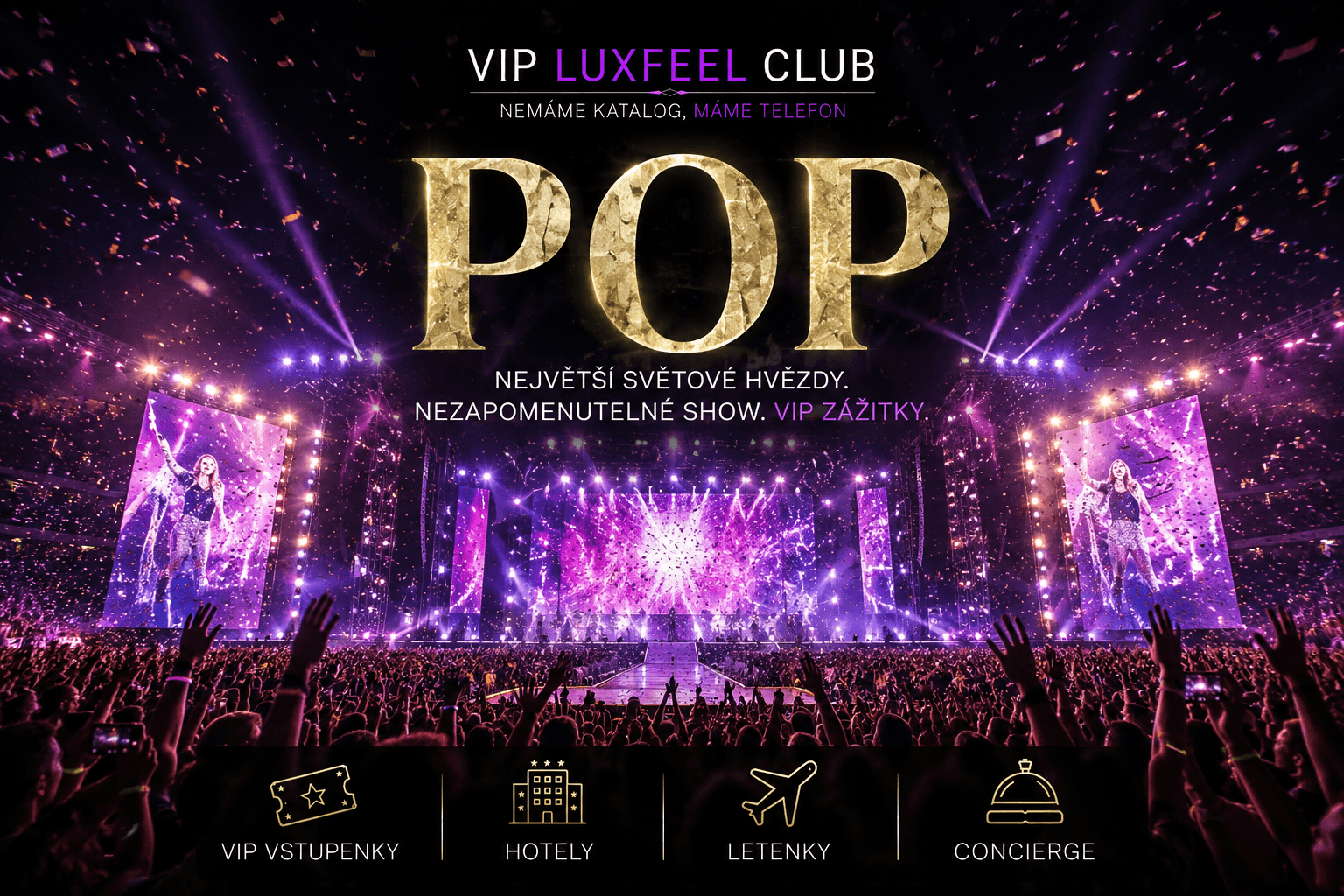 POP koncerty – VIP vstupenky, hotely, letenky a concierge
