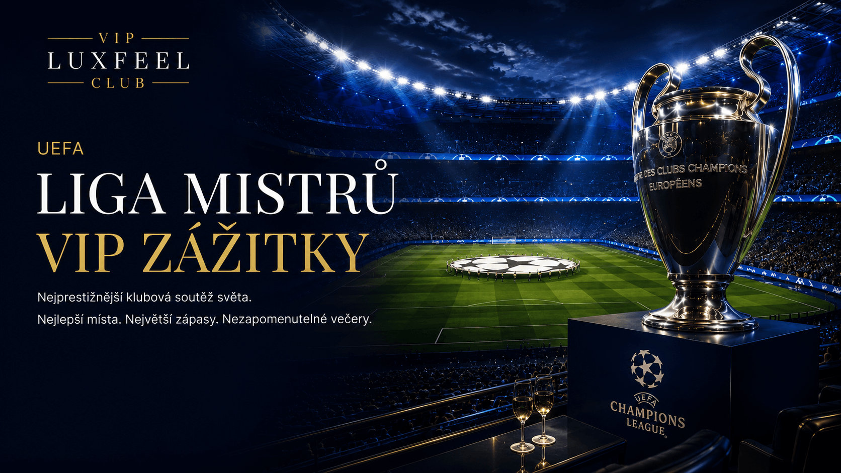 Liga mistrů VIP vstupenky a hospitality – VIP LUXFEEL CLUB