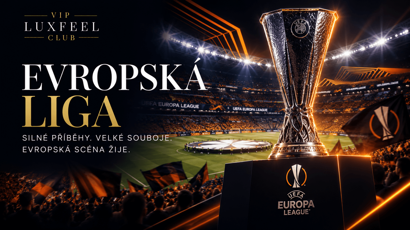Evropská liga VIP vstupenky a hospitality – VIP LUXFEEL CLUB