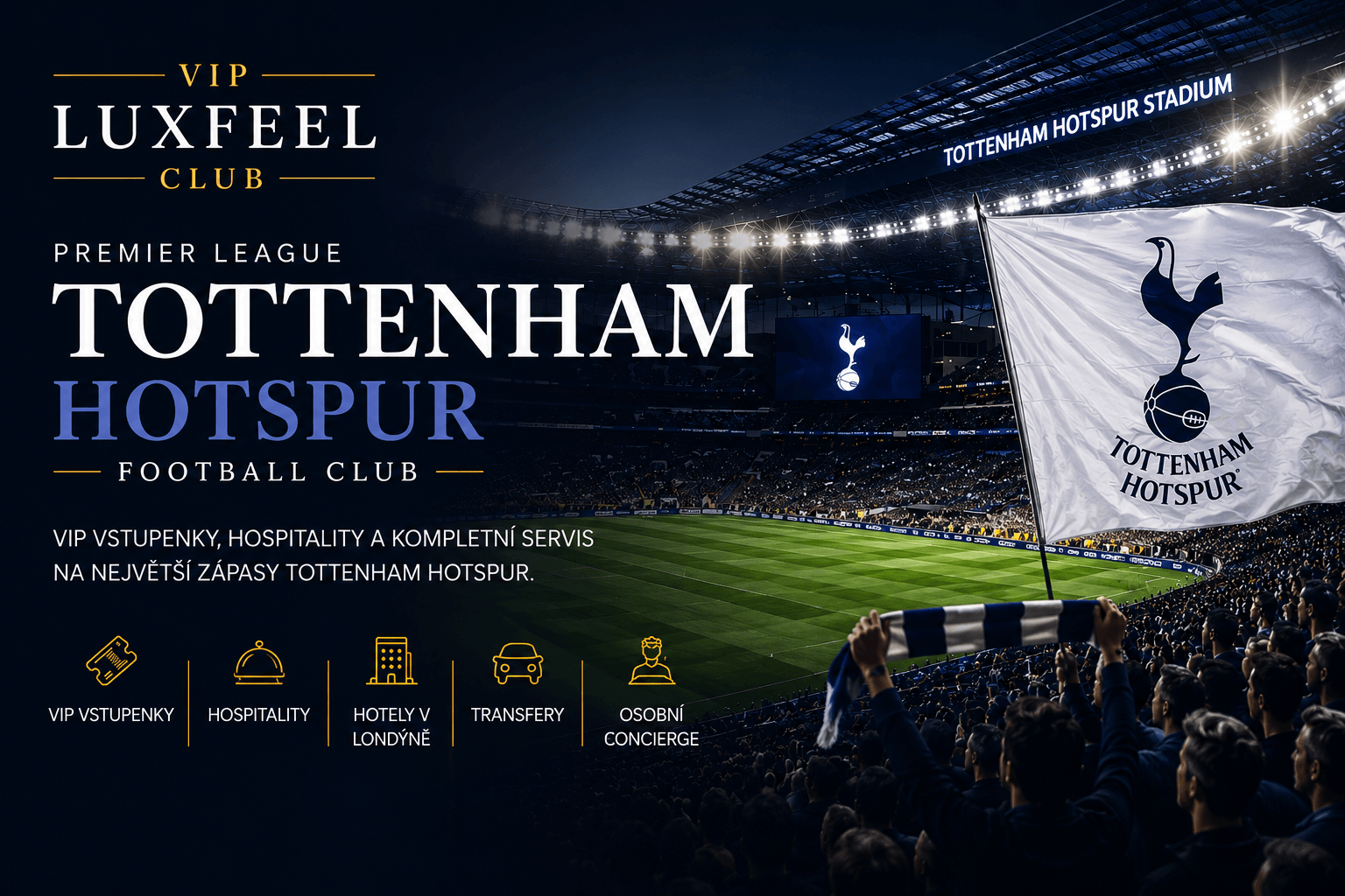Tottenham Hotspur VIP vstupenky a hospitality – VIP LUXFEEL CLUB