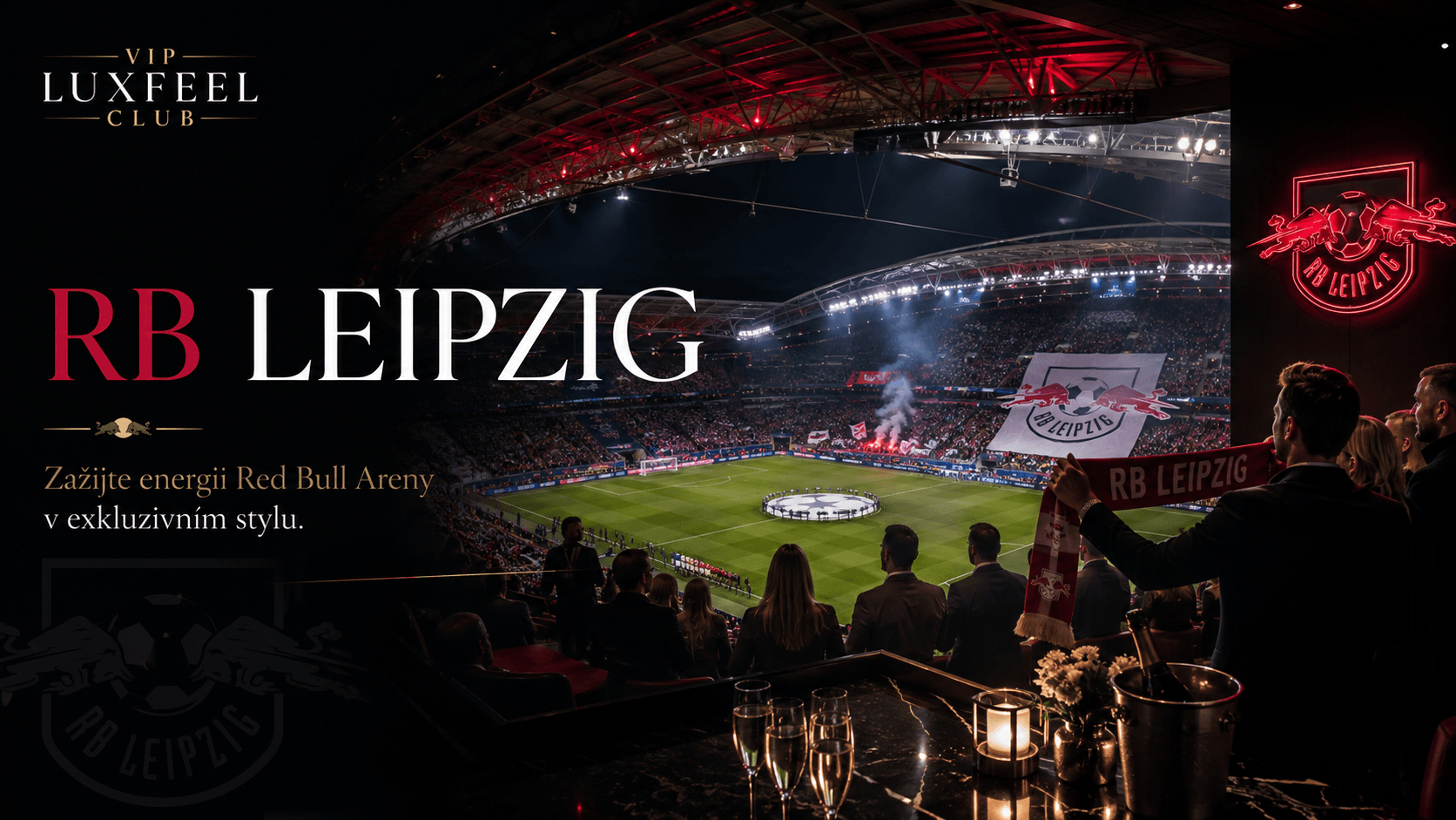 RB Leipzig VIP vstupenky a hospitality – VIP LUXFEEL CLUB